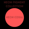 Neon Pigments - Now available as singles!